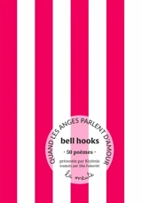 Quand les anges parlent d'amour : 50 poèmes - bell hooks