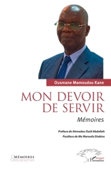 Mon devoir de servir : mémoires - Ousmane Mamoudou Kane