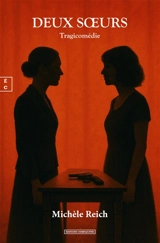 Deux soeurs : tragicomédie - Michèle Reich