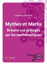 Des mythes en maths : brisons nos préjugés sur les mathématiques - Catherine Thévenot