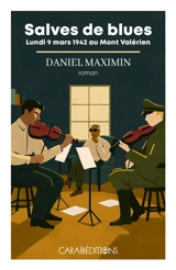 Salves de blues : lundi 9 mars 1942 au mont Valérien - Daniel Maximin