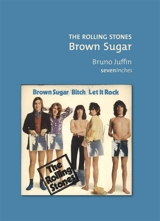 The Rolling Stones : Brown sugar - Bruno Juffin