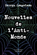 Nouvelles de l'anti-monde - George Langelaan