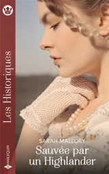 Sauvée par un Highlander - Sarah Mallory