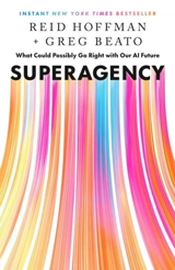 Superagency : What Could Possibly Go Right with Our AI Future - Beato, Greg