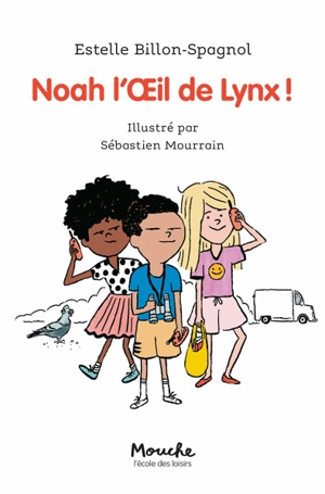 Noah l'oeil de lynx ! - Estelle Billon-Spagnol