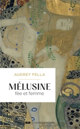 Mélusine : fée et femme - Audrey Fella