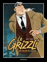 Le Grizzli. Vol. 2. Une haleine de cadavre - Matz