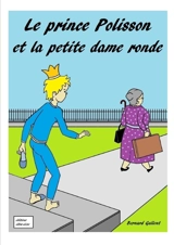 Le prince Polisson et la petite dame ronde - Bernard Gallent