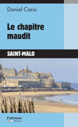 Le chapitre maudit : Saint-Malo - Daniel Cario