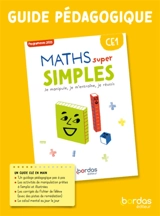 Maths super simples CE1 : je manipule, je m'entraine, je réussis : guide pédagogique, programmes 2025 - Francine Adrien