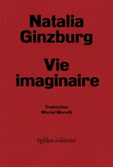Vie imaginaire - Natalia Ginzburg