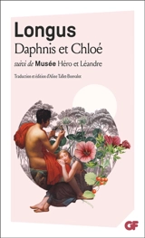 Daphnis et Chloé. Héro et Léandre - Longus