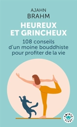 Heureux et grincheux : 108 conseils d'un moine bouddhiste pour profiter de la vie - Ajahn Brahm