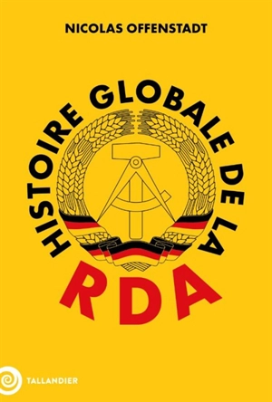 Histoire globale de la RDA - Nicolas Offenstadt