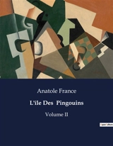 L'île Des Pingouins : Une satire de la société à travers l'histoire fictive des Pingouins - Anatole France