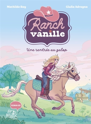 Ranch Vanille. Une rentrée au galop - Mathilde Ray