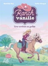Ranch Vanille. Une rentrée au galop - Mathilde Ray