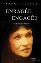 Enragée, engagée : textes choisis 2000-2024 - Nancy Huston