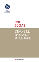 L'Evangile, naissance d'humanité - Paul Scolas