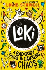 Loki : A Bad God''s Guide to Causing Chaos - Louie Stowell