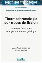 Thermochronologie par traces de fission : principes théoriques et applications à la géologie