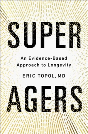 Super Agers - Eric J. Topol