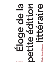 Eloge de la petite édition littéraire - Olivier Bessard-Banquy