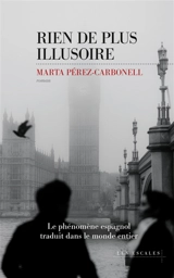 Rien de plus illusoire - Marta Pérez-Carbonell