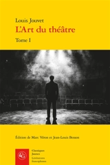 L'art du théâtre. Vol. 1. Le métier de comédien - Louis Jouvet