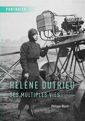 Hélène Dutrieu, ses multiples vies - Philippe Waret