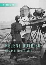 Hélène Dutrieu, ses multiples vies - Philippe Waret