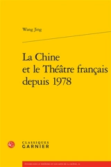 La Chine et le théâtre français depuis 1978 - Wang Jing