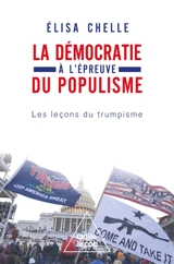 La démocratie à l'épreuve du populisme : les leçons du trumpisme - Elisa Chelle