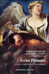 Ecrire l'histoire : gestes et expériences à l'ère numérique - Caroline Muller