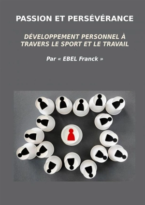 Passion et perséverance - Franck Ebel