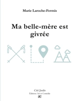 Ma belle-mère est givrée - Marie Laroche-Fermis