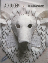Ad lucem - Lara Blanchard