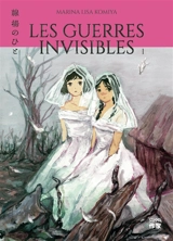 Les guerres invisibles. Vol. 1 - Marina Lisa Komiya
