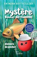 Histoire de pêche ! - Bouthillier, Natacha