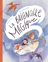 La baignoire magique - Julia Thévenot