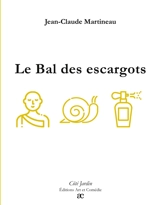 Le bal des escargots - Jean-Claude Martineau