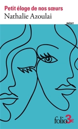 Petit éloge de nos soeurs - Nathalie Azoulai