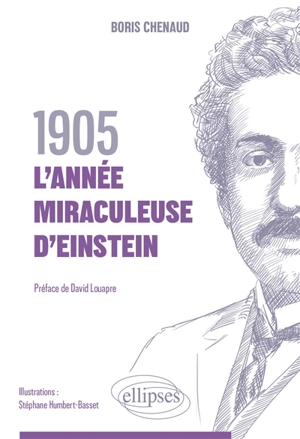 1905 : l'année miraculeuse d'Einstein - Boris Chenaud