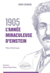 1905 : l'année miraculeuse d'Einstein - Boris Chenaud