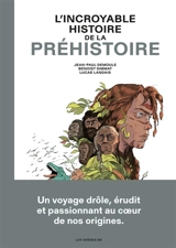 L'incroyable histoire de la préhistoire - Benoist Simmat
