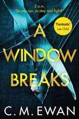 A Window Breaks - Ewan, C.M.