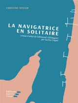 La navigatrice en solitaire - Christine Wolter