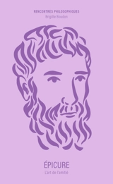 Epicure : l'art de l'amitié - Brigitte Boudon