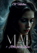 Maé : Tome 1 : Attirée par les abysses - Valentines, C.R